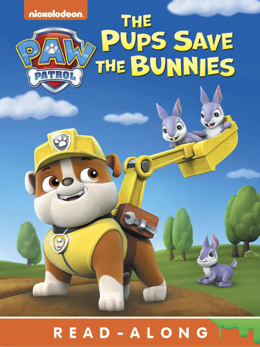 Title details for Pups Save the Bunnies by Nickelodeon Publishing - Wait list